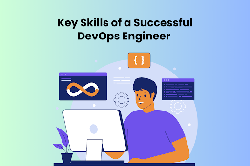 Key Skills of a Successful DevOps Engineer