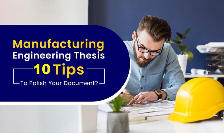Manufacturing Engineering Thesis – 10 Tips to Polish Your Document